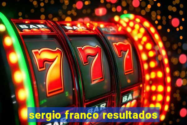 sergio franco resultados