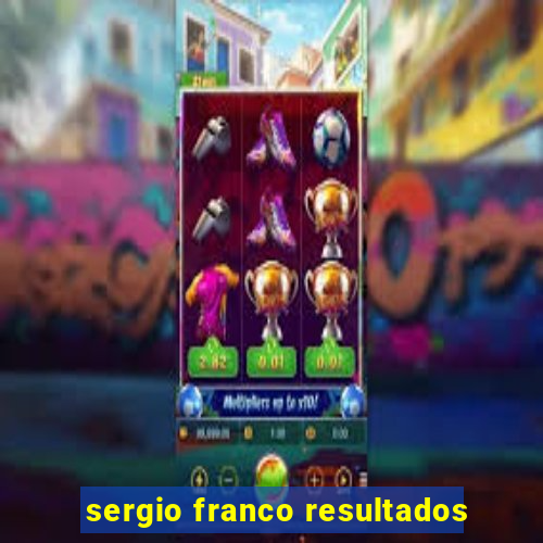sergio franco resultados