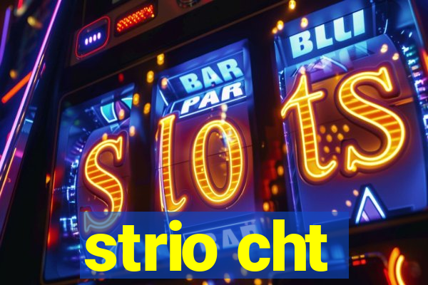 strio cht