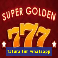 fatura tim whatsapp