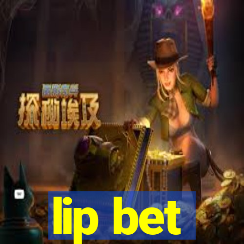 lip bet