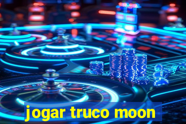 jogar truco moon