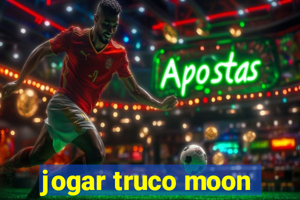 jogar truco moon