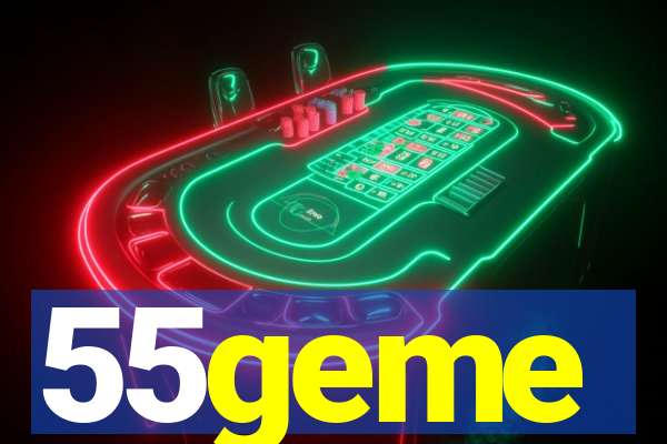 55geme