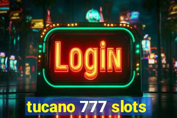 tucano 777 slots