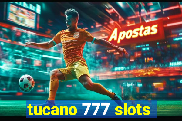 tucano 777 slots