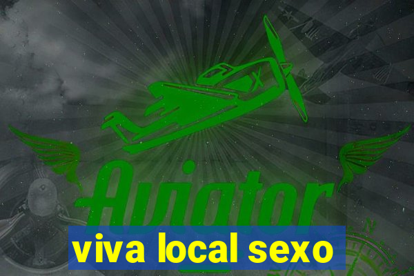 viva local sexo