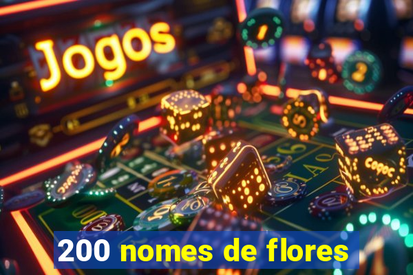 200 nomes de flores