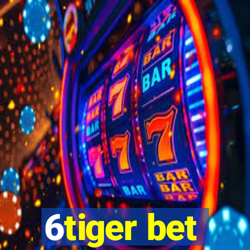 6tiger bet
