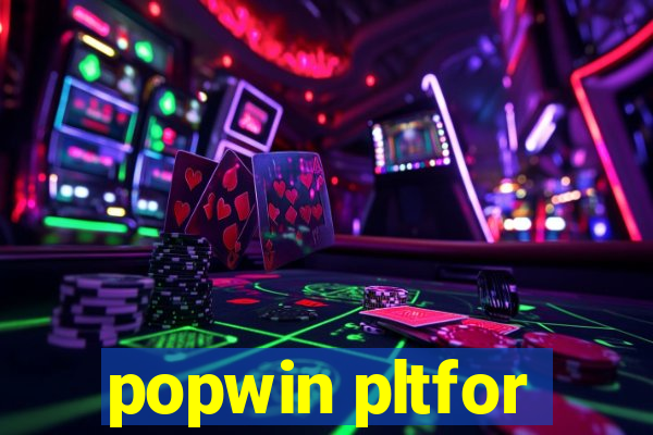 popwin pltfor