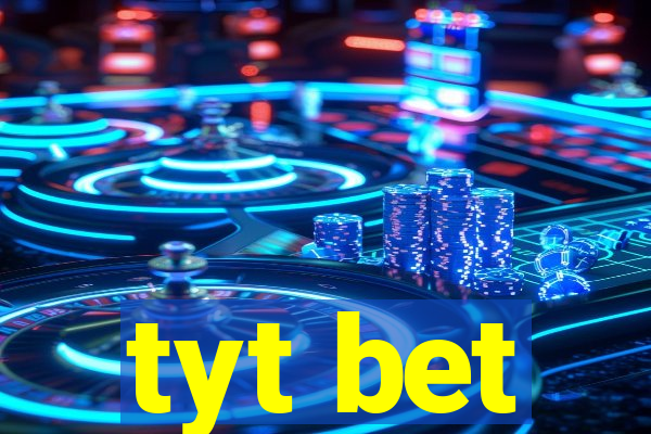 tyt bet