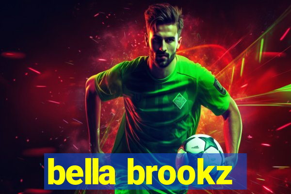 bella brookz