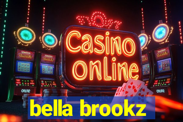 bella brookz