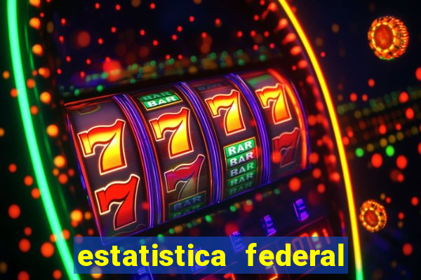 estatistica federal jogo do bicho