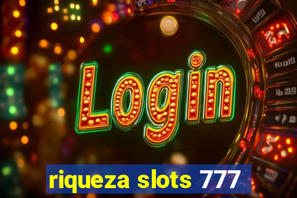 riqueza slots 777