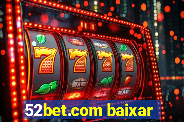 52bet.com baixar