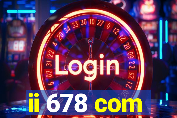 ii 678 com