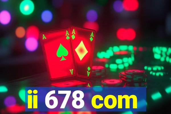 ii 678 com