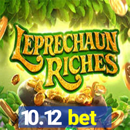 10.12 bet