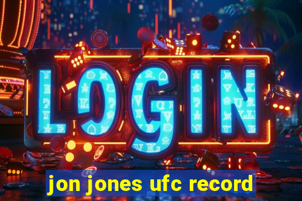 jon jones ufc record