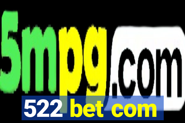 522 bet com