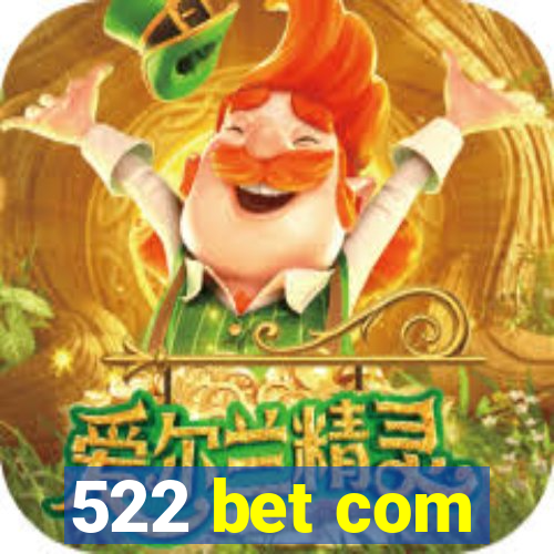 522 bet com