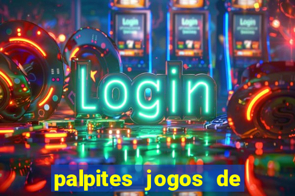 palpites jogos de quarta feira