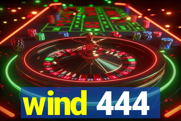 wind 444