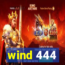 wind 444