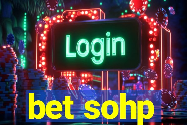 bet sohp