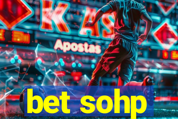 bet sohp