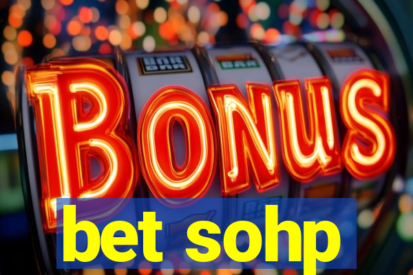 bet sohp