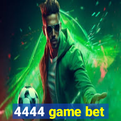 4444 game bet