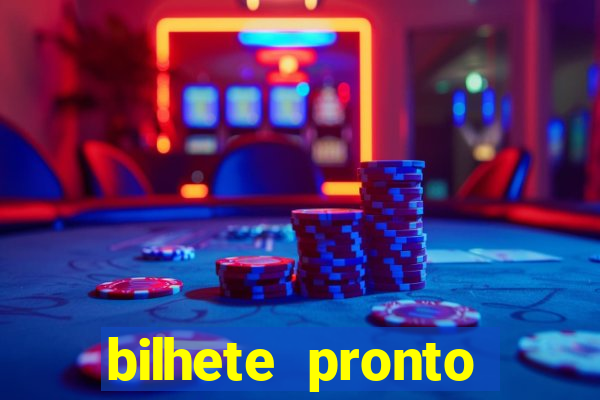 bilhete pronto futebol hoje