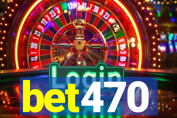 bet470