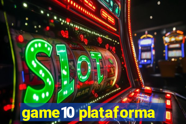game10 plataforma