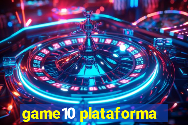 game10 plataforma