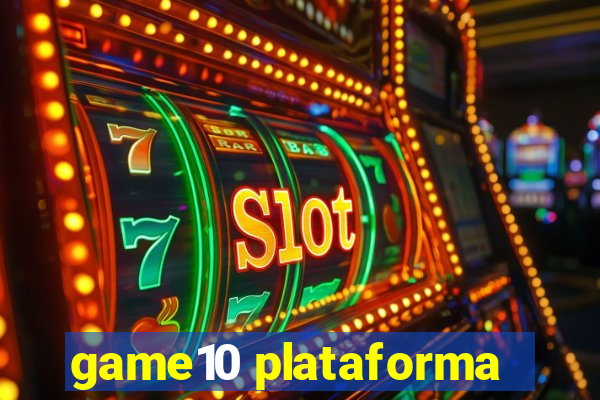 game10 plataforma
