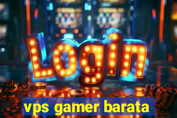 vps gamer barata