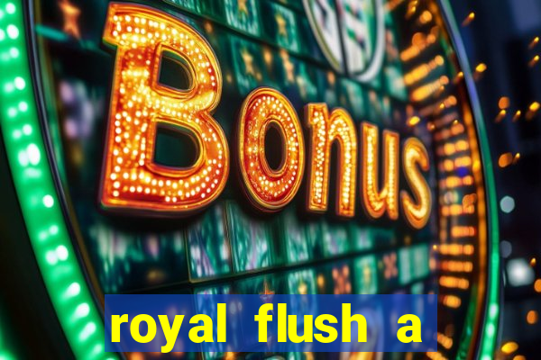 royal flush a maior jogada do poker
