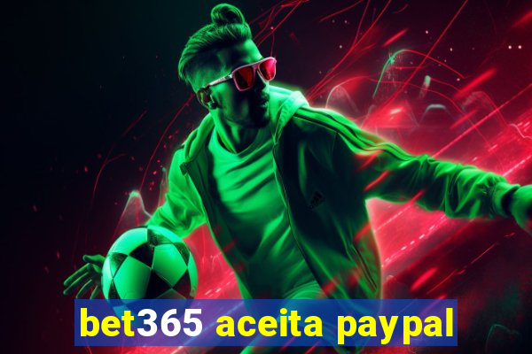bet365 aceita paypal