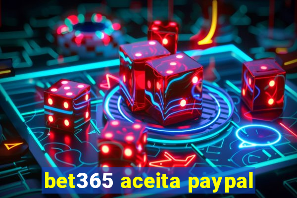 bet365 aceita paypal