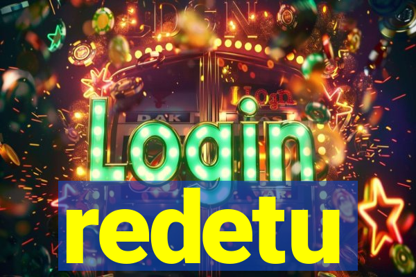 redetu
