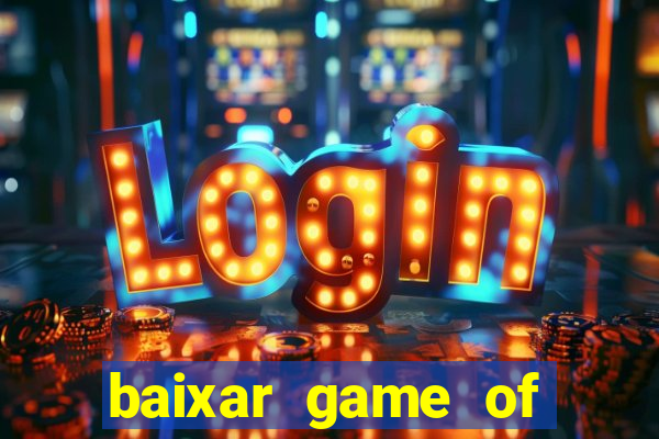 baixar game of thrones drive