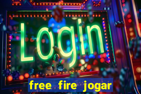 free fire jogar agora teste