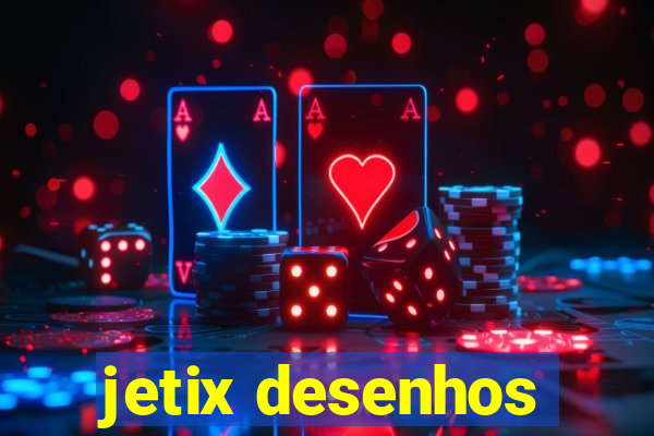 jetix desenhos