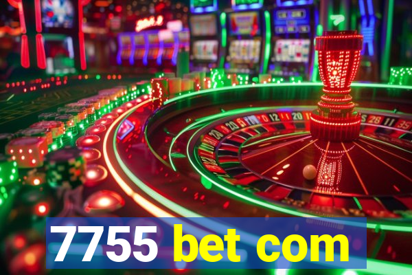 7755 bet com