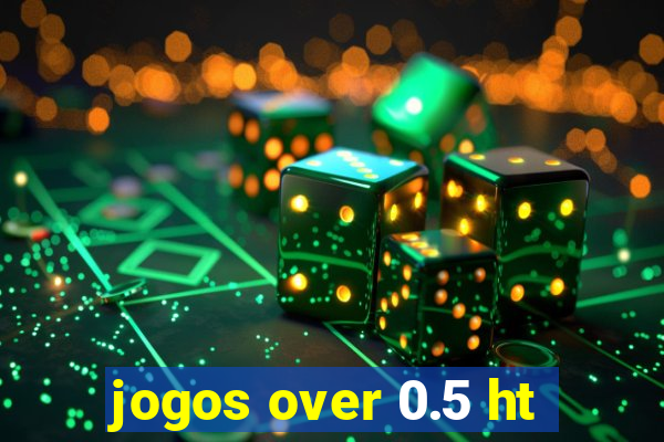 jogos over 0.5 ht