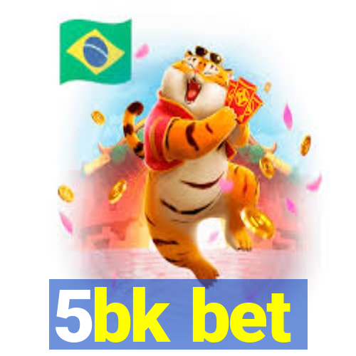 5bk bet