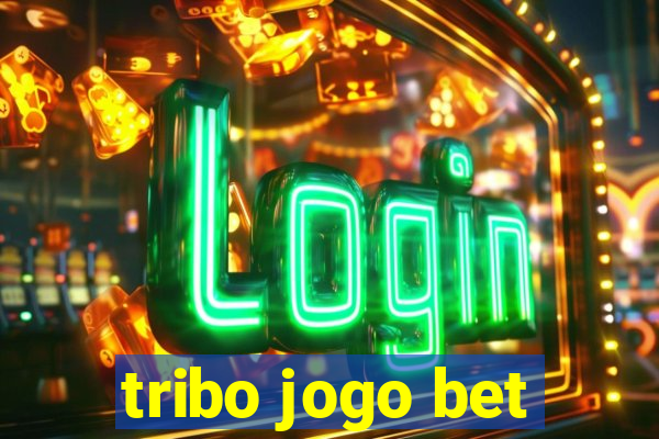 tribo jogo bet